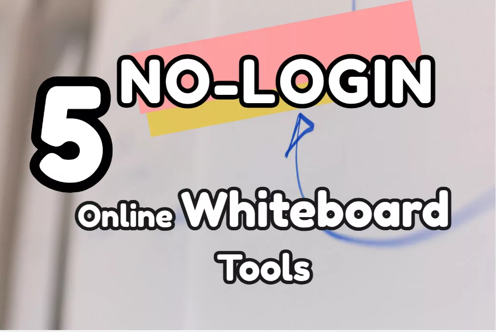 5 No-Login Online Whiteboard Tools - Start Brainstorming and Team Collaboration Instantly.